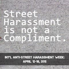 Street harassment is not a compliment