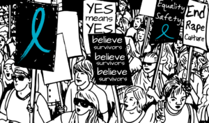 a black and white illustration of people marching and holding signs. Signs say "yes means yes," "believe survivors," "safety, equality," "end rape culture"